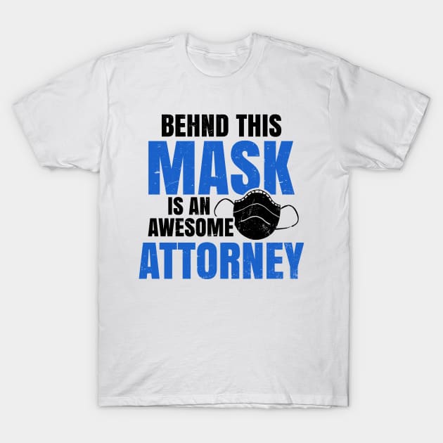 Attorney Shirt | Mask Awesome Attorney Gift T-Shirt by Gawkclothing